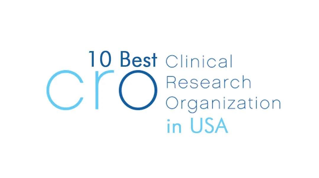 10 Best Clinical Research Organizations In The USA